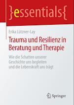 Trauma und Resilienz in Beratung und Therapie