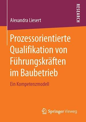 Prozessorientierte Qualifikation von Fuhrungskraften im Baubetrieb