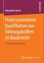 Prozessorientierte Qualifikation von Führungskräften im Baubetrieb