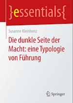 Die dunkle Seite der Macht: eine Typologie von Führung