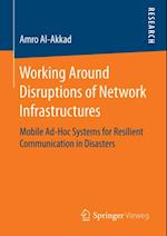 Working Around Disruptions of Network Infrastructures