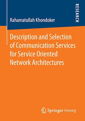 Description and Selection of Communication Services for Service Oriented Network Architectures