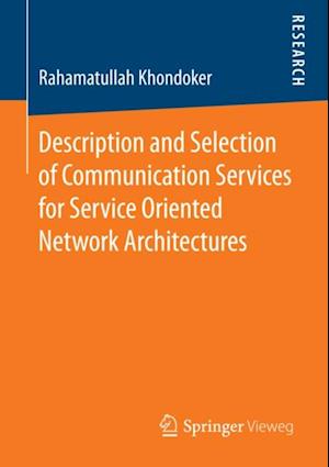 Description and Selection of Communication Services for Service Oriented Network Architectures