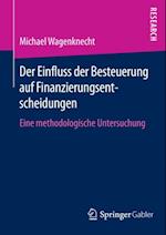 Der Einfluss der Besteuerung auf Finanzierungsentscheidungen