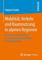 Mobilität, Verkehr und Raumnutzung in alpinen Regionen