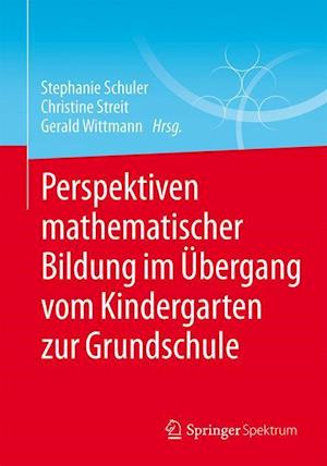 Perspektiven mathematischer Bildung im Übergang vom Kindergarten zur Grundschule