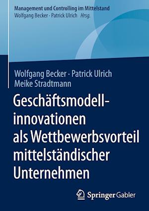 Geschäftsmodellinnovationen als Wettbewerbsvorteil mittelständischer Unternehmen