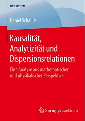 Kausalität, Analytizität und Dispersionsrelationen