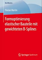 Formoptimierung elastischer Bauteile mit gewichteten B-Splines