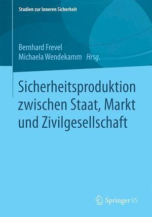 Sicherheitsproduktion zwischen Staat, Markt und Zivilgesellschaft