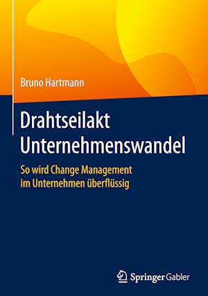 Drahtseilakt Unternehmenswandel