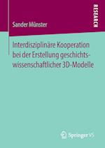Interdisziplinäre Kooperation bei der Erstellung geschichtswissenschaftlicher 3D-Modelle
