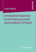 Interdisziplinäre Kooperation bei der Erstellung geschichtswissenschaftlicher 3D-Modelle