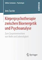 Körperpsychotherapie zwischen Bioenergetik und Psychoanalyse
