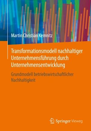 Transformationsmodell nachhaltiger Unternehmensführung durch Unternehmensentwicklung