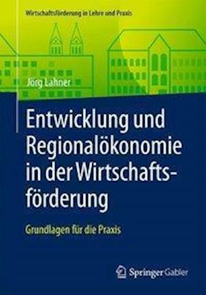 Entwicklung und Regionalökonomie in der Wirtschaftsförderung