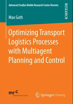 Optimizing Transport Logistics Processes with Multiagent Planning and Control