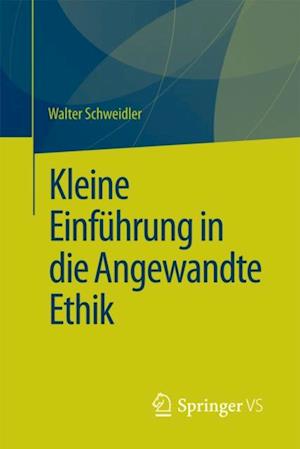 Kleine Einführung in die Angewandte Ethik