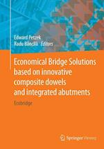 Economical Bridge Solutions based on innovative composite dowels and integrated abutments