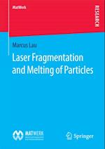 Laser Fragmentation and Melting of Particles