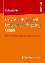 Die Zukunftsfähigkeit bestehender Shopping Center