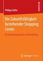 Die Zukunftsfähigkeit bestehender Shopping Center