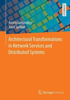 Architectural Transformations in Network Services and  Distributed Systems