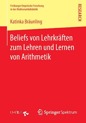 Beliefs von Lehrkräften zum Lehren und Lernen von Arithmetik