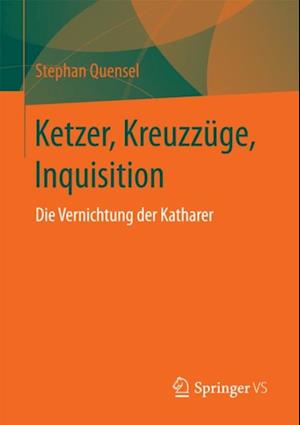 Ketzer, Kreuzzüge, Inquisition