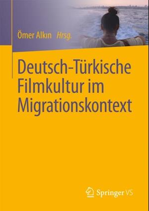 Deutsch-Türkische Filmkultur im Migrationskontext