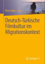 Deutsch-Türkische Filmkultur im Migrationskontext