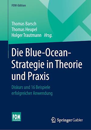 Die Blue-Ocean-Strategie in Theorie und Praxis