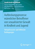 Aufdeckungsprozesse männlicher Betroffener von sexualisierter Gewalt in Kindheit und Jugend