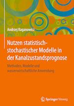 Nutzen statistisch-stochastischer Modelle in der Kanalzustandsprognose