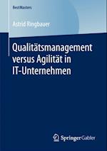 Qualitätsmanagement versus Agilität in IT-Unternehmen
