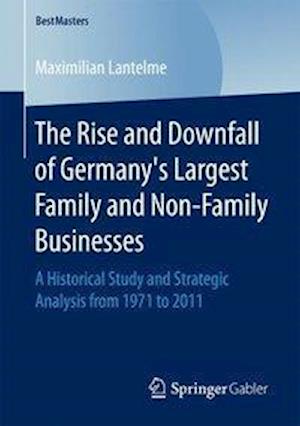 The Rise and Downfall of Germany’s Largest Family and Non-Family Businesses