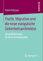 Flucht, Migration und die neue europäische Sicherheitsarchitektur