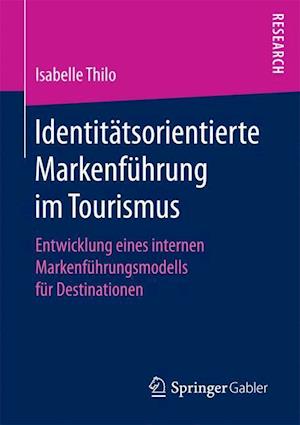Identitätsorientierte Markenführung im Tourismus