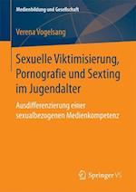 Sexuelle Viktimisierung, Pornografie und Sexting im Jugendalter