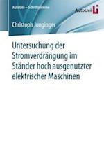 Untersuchung der Stromverdrängung im Ständer hoch ausgenutzter elektrischer Maschinen