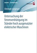 Untersuchung der Stromverdrängung im Ständer hoch ausgenutzter elektrischer Maschinen