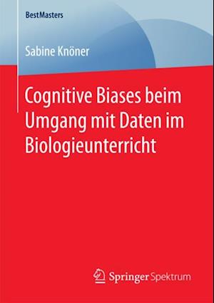 Cognitive Biases beim Umgang mit Daten im Biologieunterricht