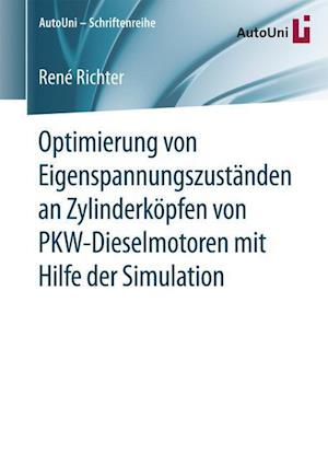 Optimierung von Eigenspannungszustanden an Zylinderkoepfen von PKW-Dieselmotoren mit Hilfe der Simulation