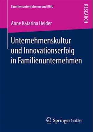 Unternehmenskultur und Innovationserfolg in Familienunternehmen