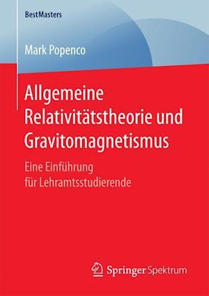Allgemeine Relativitätstheorie und Gravitomagnetismus