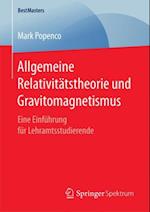 Allgemeine Relativitätstheorie und Gravitomagnetismus