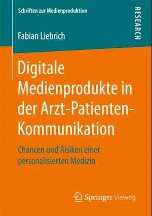 Digitale Medienprodukte in der Arzt-Patienten-Kommunikation