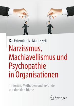 Narzissmus, Machiavellismus und Psychopathie in Organisationen