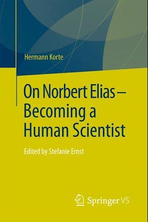 On Norbert Elias - Becoming a Human Scientist