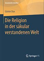 Die Religion in der säkular verstandenen Welt